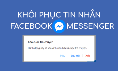 Hướng dẫn cách khôi phục tin nhắn đã xóa trên Facebook nhanh gọn
