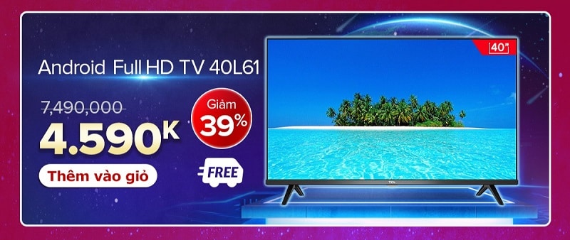 Android Full HD TV 40L61 giảm còn 4590k