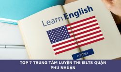 Top 7 trung tâm luyện thi IELTS quận Phú Nhuận uy tín nhất